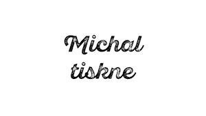 Michal tiskne